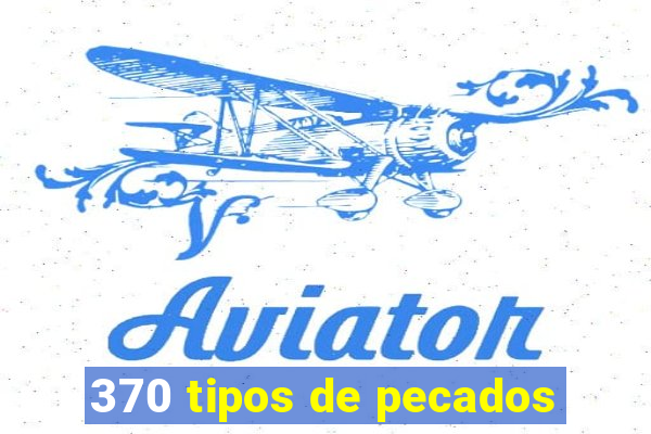 370 tipos de pecados